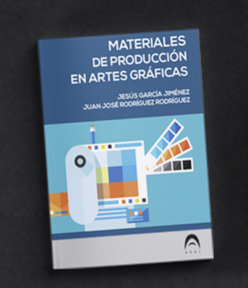 libro materiales de producción en artes gráficas, artes gráficas, juanjo rodriguez, jesús garcía jiménez,
